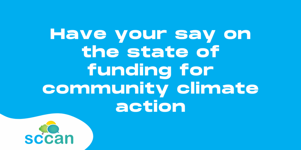 Header image blue background with white text that reads: have your say on the state of funding for community climate action