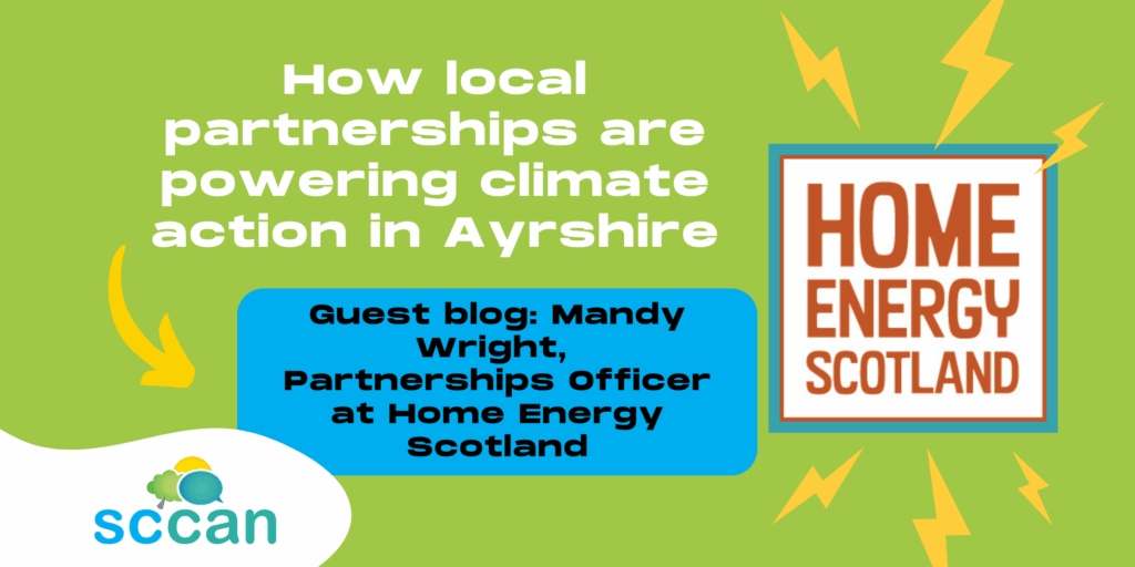 Blog post header reading"how local partnerships are powering climate action in ayrshire guest blog by mandy wright, partnerships officer at home energy scotland"