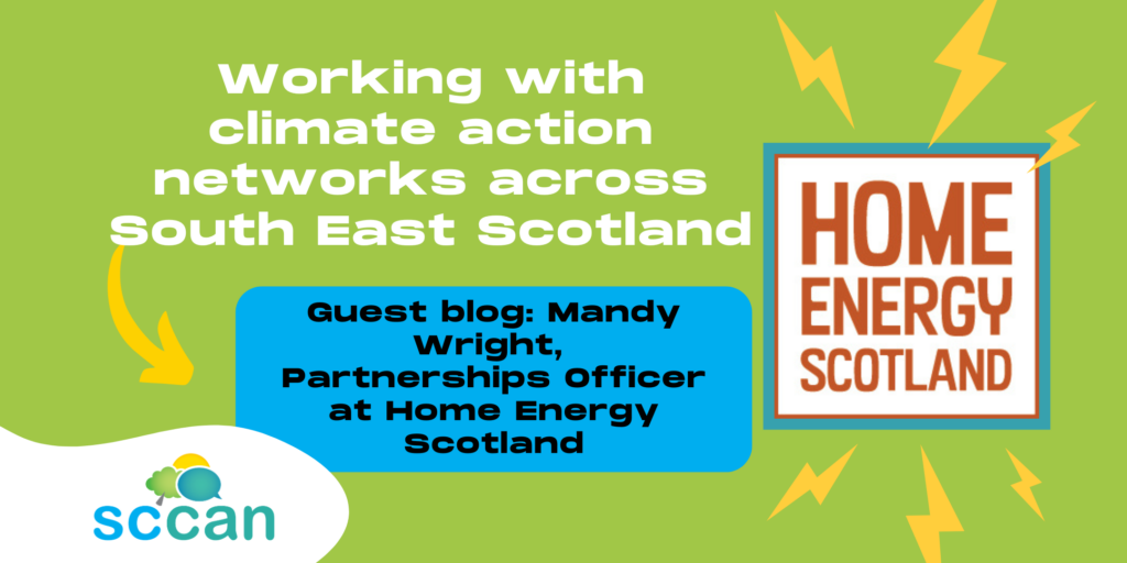 Graphic promoting SCCAN guest blog “Working with climate action networks across South East Scotland” by Mandy Wright, Partnerships Officer at Home Energy Scotland.