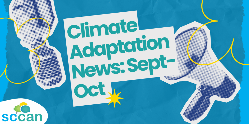 Graphic reading “Climate Adaptation News: Sept–Oct” with microphone and megaphone illustrations and the SCCAN logo.