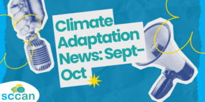 Graphic reading “Climate Adaptation News: Sept–Oct” with microphone and megaphone illustrations and the SCCAN logo.