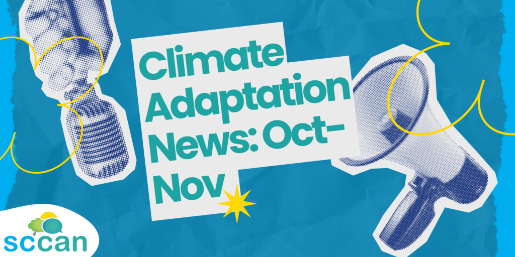 Graphic reading “Climate Adaptation News: Oct–Nov” with microphone and megaphone illustrations and the SCCAN logo.