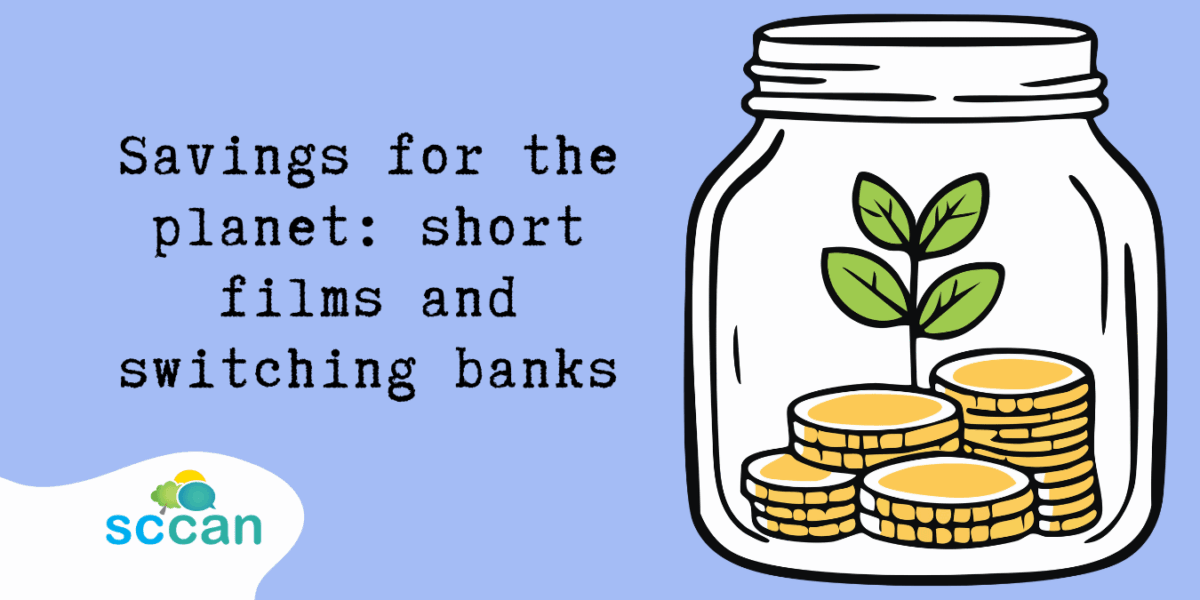 Savings for the planet: short films and switching banks