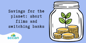 Savings for the planet: short films and switching banks